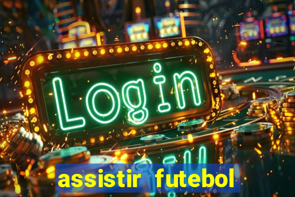 assistir futebol online multi canais